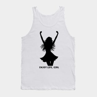 Enjoy Life, Girl. Motivational and Inspirational Quotes. Minimalist. Female empowerment Tank Top